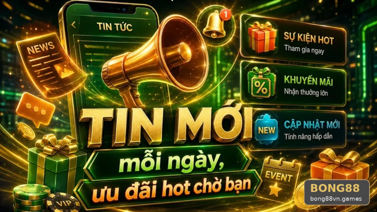 BONG88VNGAMES 09 Khuyến Mãi Phiếu Rà Soát — Quản Lý Kỳ Vọng Khi Xem Sự Kiện