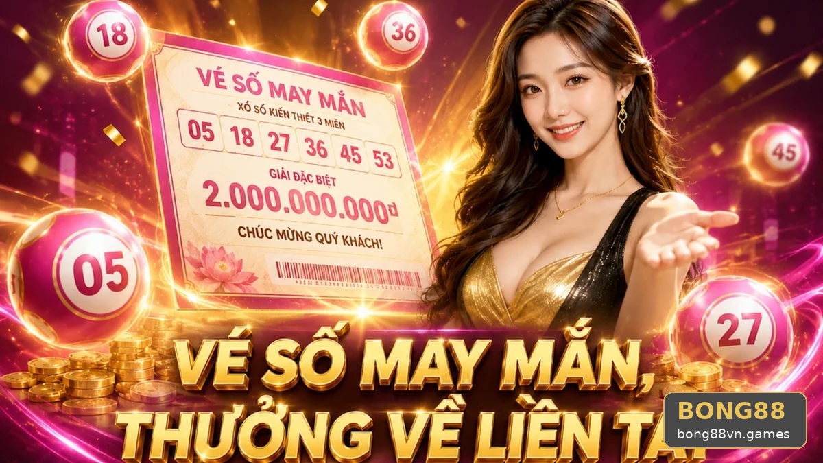 Hiểu Đúng Quy Trình Dò Vé Số: Đối Chiếu Kết Quả Xổ Số Tại BONG88